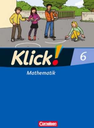 Klick! Mathematik 6. Schuljahr. Schülerbuch. Östliche und westliche Bundesländer de Thomas Breucker