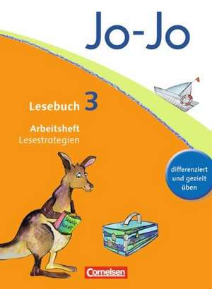 Jo-Jo Lesebuch - Aktuelle allgemeine Ausgabe. 3. Schuljahr - Arbeitsheft Lesestrategien de Martin Wörner