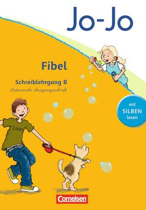 Jo-Jo Fibel - Aktuelle allgemeine Ausgabe. Schreiblehrgang B in Lateinischer Ausgangsschrift de Heidemarie Löbler