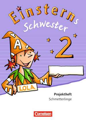 Einsterns Schwester - Sprache und Lesen 2. Schuljahr. Projektheft. Verbrauchsmaterial de Annette Schumpp