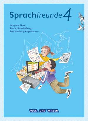 Sprachfreunde 4. Schuljahr- Ausgabe Nord (Berlin, Brandenburg, Mecklenburg-Vorpommern) - Sprachbuch mit Grammatiktafel und Lernentwicklungsheft de Stefan Hahnemann