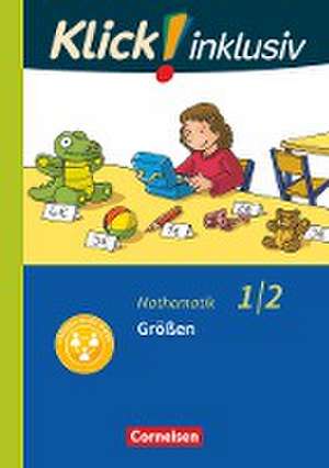 Klick! inklusiv 1./2. Schuljahr - Grundschule / Förderschule - Mathematik - Größen de Silke Burkhart