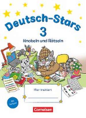 Deutsch-Stars 3. Schuljahr. Knobeln und Rätseln - Übungsheft. Mit Lösungen de Ursula von Kuester