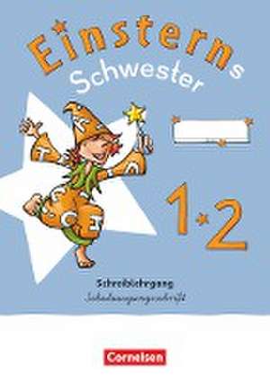 Einsterns Schwester - Erstlesen 1. Schuljahr. Schreiblehrgang Schulausgangsschrift de Roland Bauer