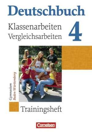 Deutschbuch Gymnasium 04. 8. Schuljahr Baden-Württemberg. Klassenarbeiten und Vergleichsarbeiten de Markus Beck