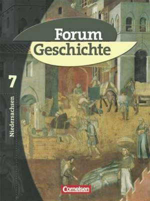 Forum Geschichte. Schülerbuch 7 Niedersachsen de Hans-Otto Regenhardt