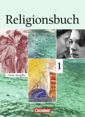 Religionsbuch 1. Sekundarstufe I. Neubearbeitung. Schülerbuch de Cordula Grunow