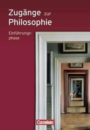 Zugänge zur Philosophie. Einführungsphase. Neue Ausgabe. Schülerbuch de Roland Wolfgang Henke