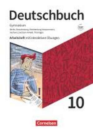 Deutschbuch Gymnasium 10. Schuljahr. Berlin, Brandenburg, Mecklenburg-Vorpommern, Sachsen, Sachsen-Anhalt und Thüringen - Arbeitsheft mit interaktiven Lösungen online de Andrea Wagener