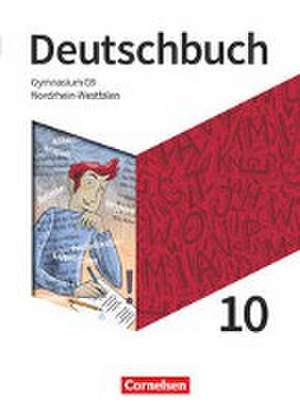 Deutschbuch Gymnasium 10. Schuljahr. Nordrhein-Westfalen - Schulbuch de Angelika Thönneßen-Fischer