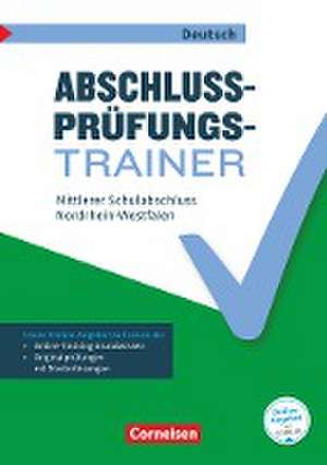 Abschlussprüfungstrainer Deutsch 10. Schuljahr - Nordrhein-Westfalen - Mittlerer Schulabschluss de Inga Alkämper