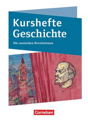 Kurshefte Geschichte - Abiturvorbereitung - Niedersachsen - Ausgabe ab 2023 - Die russischen Revolutionen - Schulbuch de Martin Grohmann