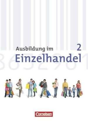 Ausbildung im Einzelhandel 2. Ausbildungsjahr. Neubearbeitung. Allgemeine Ausgabe. Fachkunde und Arbeitsbuch