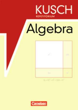 Repetitorium - Mathematik. Repetitorium der Algebra (Neubearbeitung). Schülerbuch de Lothar Kusch