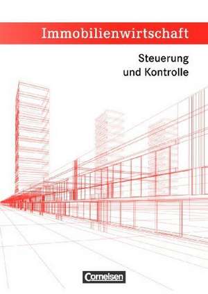 Immobilienwirtschaft. Steuerung und Kontrolle im Unternehmen. Schülerbuch de Dirk Wenzel