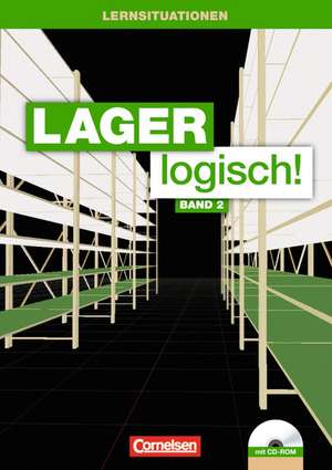 Lager logisch! 2. Ausbildungsjahr. Arbeitsbuch mit Lernsituationen und CD-ROM de Maria Auer