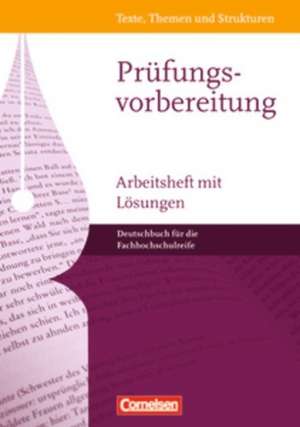 Texte, Themen und Strukturen. Arbeitsheft mit Lösungen. Fachhochschulreife de Claudette Suckrau