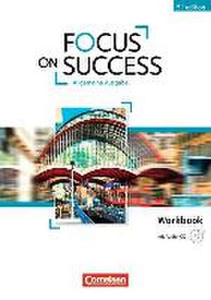 Focus on Success B1-B2. Workbook mit Audio-CD de Michael Benford