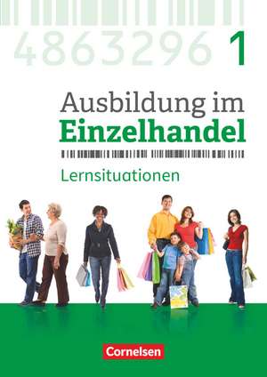 Ausbildung im Einzelhandel 1. Ausbildungsjahr - Allgemeine Ausgabe - Arbeitsbuch mit Lernsituationen de Christian Fritz