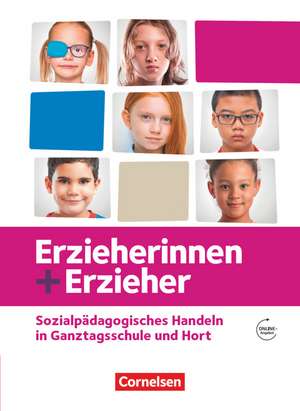 Erzieherinnen + Erzieher - Zu allen Ausgaben und Bänden - Sozialpädagogisches Handeln in Ganztagsschule und Hort - Schülerbuch de Brit Albrecht