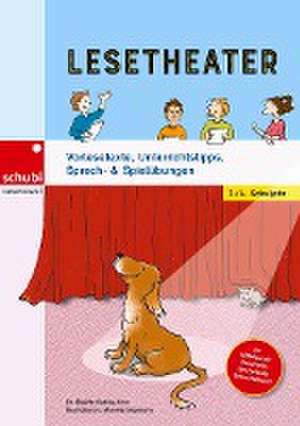 Lesetheater. Vorlesetexte, Unterrichtstipps, Sprech- & Spielübungen 3./4. Schuljahr