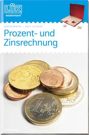 LÜK. Mathematik. Prozent- und Zinsrechnung. 7./8. Klasse de Jürgen Borchers