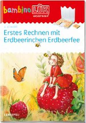 bambinoLÜK. 4/5/6 Jahre - Vorschule: Erdbeerinchen Erstes Rechnen de Wibke Bierwald