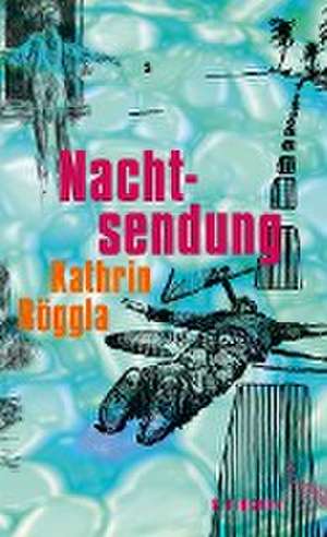 Nachtsendung de Kathrin Röggla