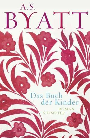 Das Buch der Kinder de Antonia S. Byatt