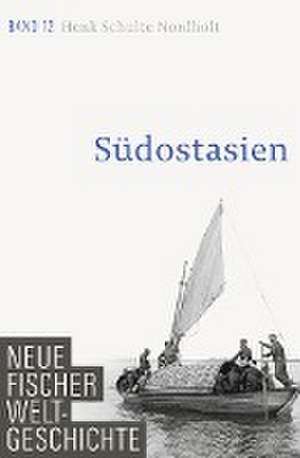 Neue Fischer Weltgeschichte. Band 12 de Henk Schulte Nordholt