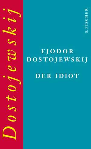 Der Idiot de Fjodor M. Dostojewskij