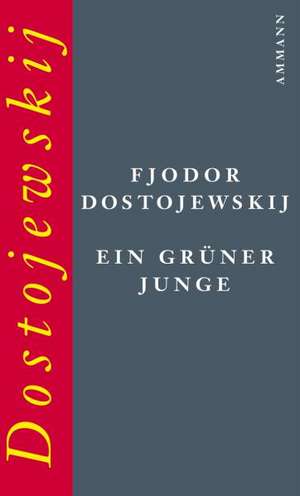 Ein grüner Junge de Fjodor Michailowitsch Dostojewski