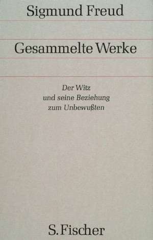 Der Witz und seine Beziehung zum Unbewußten de Sigmund Freud