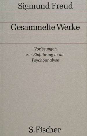 Vorlesungen zur Einführung in die Psychoanalyse de Sigmund Freud