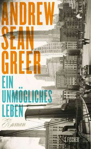 Ein unmögliches Leben de Andrew Sean Greer