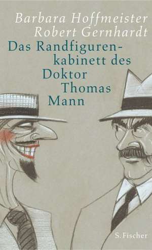 Das Randfigurenkabinett des Doktor Thomas Mann de Barbara Hoffmeister