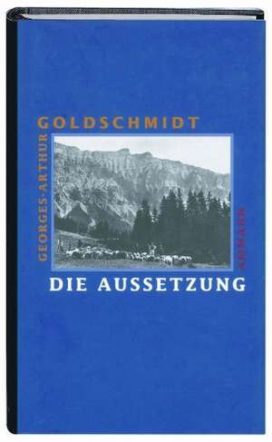 Die Aussetzung de Georges-Arthur Goldschmidt