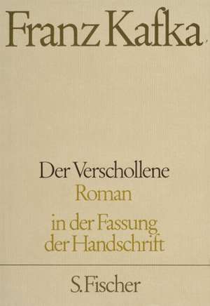 Der Verschollene. Neuausgabe von ' Amerika' de Franz Kafka