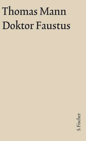 Doktor Faustus. Große kommentierte Frankfurter Ausgabe. Textband de Thomas Mann