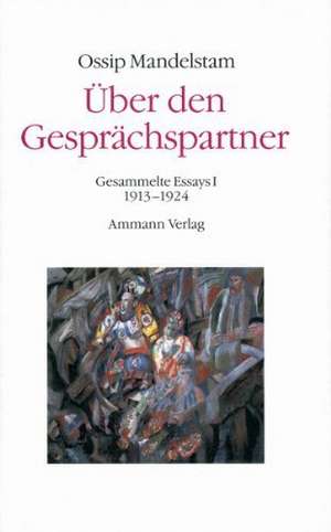 Über den Gesprächspartner - Gespräch über Dante (2 Bde.) de Ossip Mandelstam