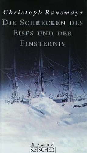 Die Schrecken des Eises und der Finsternis de Christoph Ransmayr