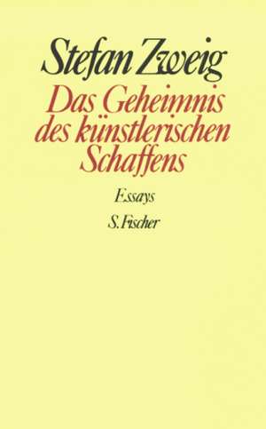 Das Geheimnis des künstlerischen Schaffens de Stefan Zweig