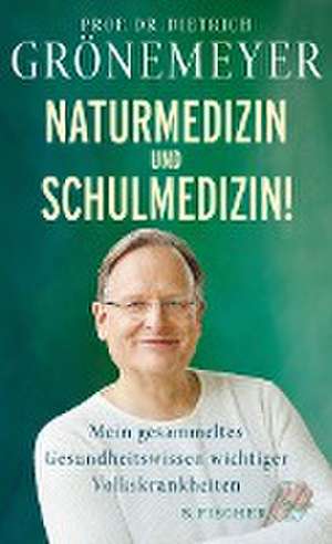 Naturmedizin und Schulmedizin! de Dietrich Grönemeyer