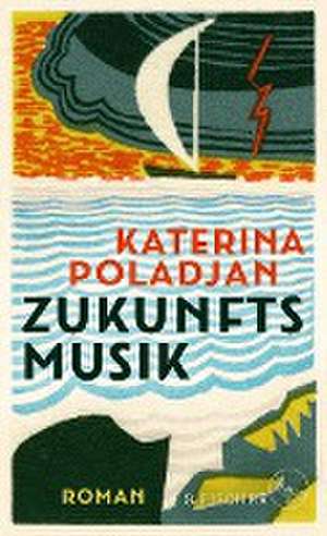 Zukunftsmusik de Katerina Poladjan