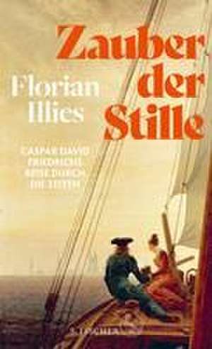 Zauber der Stille de Florian Illies