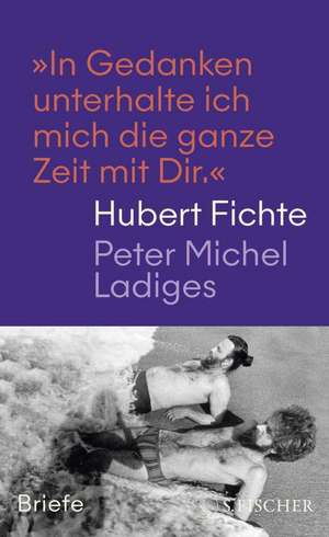 'In Gedanken unterhalte ich mich die ganze Zeit mit Dir.' de Hubert Fichte