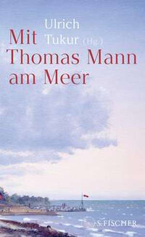 Mit Thomas Mann am Meer de Ulrich Tukur