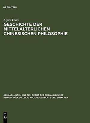 Geschichte der mittelalterlichen chinesischen Philosophie de Alfred Forke