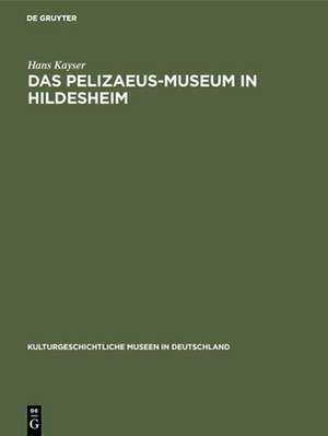 Das Pelizaeus–Museum in Hildesheim de Hans Kayser