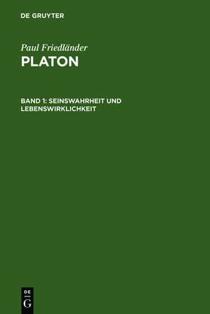 Seinswahrheit und Lebenswirklichkeit de Paul Friedländer